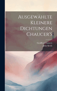 Ausgewhlte Kleinere Dichtungen Chaucer'S