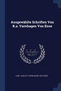 Ausgewhlte Schriften Von K.a. Varnhagen Von Ense