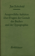 Ausgewahlte Aufsatze Uber Fragen Der Gestalt Des Buches Und Der Typographie