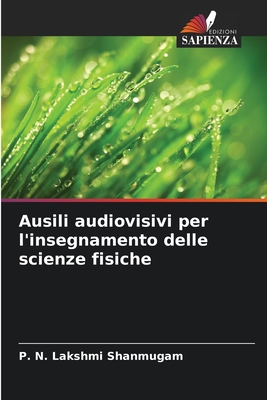 Ausili audiovisivi per l'insegnamento delle scienze fisiche - Shanmugam, P N Lakshmi