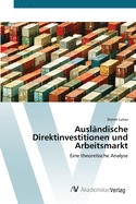 Ausl?ndische Direktinvestitionen und Arbeitsmarkt