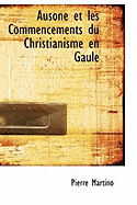 Ausone Et Les Commencements Du Christianisme En Gaule