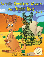 Aussie Creature Mazes for Bright Kids: 8-12 yrs