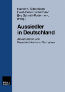 Aussiedler in Deutschland: Akkulturation Von Personlichkeit Und Verhalten