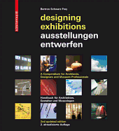 Ausstellungen Entwerfen - Designing Exhibitions: Kompendium F?r Architekten, Gestalter Und Museologen - A Compendium for Architects, Designers and Museum Professionals