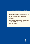 Austerity and the Implementation of the Europe 2020 Strategy in Spain: Re-Shaping the European Productive and Social Model: A Reflexion from the South
