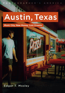 Austin, Texas: Music City, New Money, Lost Dreams