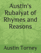 Austin's Rubaiyat of Rhymes and Reasons