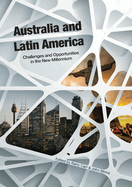 Australia and Latin America: Challenges and Opportunities in the New Millennium