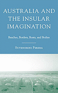 Australia and the Insular Imagination: Beaches, Borders, Boats, and Bodies