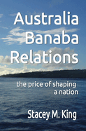 Australia Banaba Relations: the price of shaping a nation