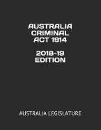 Australia Criminal ACT 1914 2018-19 Edition