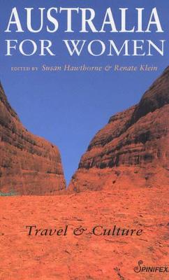 Australia for Women: Travel and Culture - Hawthorne, Susan, PhD (Editor), and Klein, Renate (Editor)