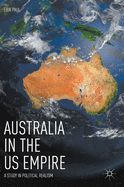 Australia in the Us Empire: A Study in Political Realism