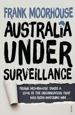 Australia Under Surveillance - Moorhouse, Frank