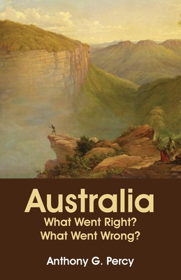 Australia: What Went Right? What Went Wrong? - Percy, Anthony