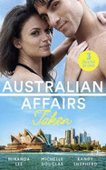 Australian Affairs: Taken: Taken Over by the Billionaire / an Unlikely Bride for the Billionaire / Hired by the Brooding Billionaire