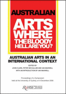 Australian Arts: Where the Bloody Hell Are You?: Australian Arts in an International Context