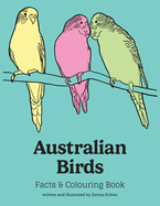 Australian Birds: Facts and Colouring Book