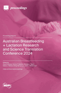 Australian Breastfeeding + Lactation Research and Science Translation Conference 2024