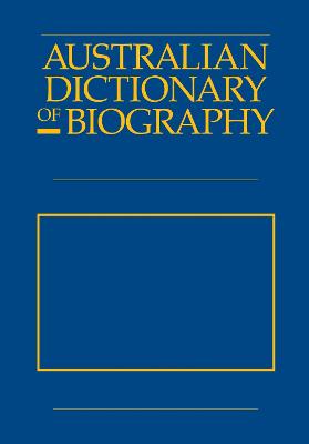 Australian Dictionary of Biography V10: 1891-1939, Lat-Ner Volume 10 - Nairn, Bede, and Serle, Geoffrey