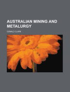 Australian Mining and Metalurgy