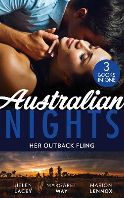 Australian Nights: Her Outback Fling: Once Upon a Bride / Her Outback Commander / the Doctor & the Runaway Heiress - Lacey, Helen, and Way, Margaret, and Lennox, Marion