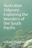 Australian Odyssey: Exploring the Wonders of the South Pacific