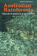 Australian Rainforests: Islands of Green in a Land of Fire - Bowman, David