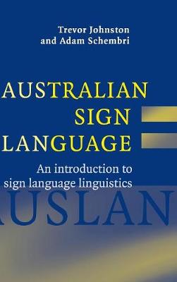 Australian Sign Language (Auslan) - Johnston, Trevor, and Schembri, Adam