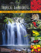 Australian World Heritage Tropical Rainforest: Natural History Guide: Natural History Guide - Breeden, Stanley