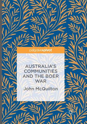 Australia's Communities and the Boer War - McQuilton, John