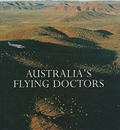 Australia's Flying Doctors: The Royal Flying Doctor Service of Australia
