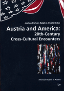 Austria and America: 20th-Century Cross-Cultural Encounters Volume 15