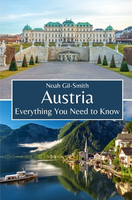 Austria: Everything You Need to Know - Gil-Smith, Noah