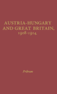 Austria, Hungary & Great Britain, 1908-1914