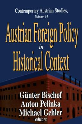 Austrian Foreign Policy in Historical Context - Pelinka, Anton, and Bischof, Gunter, and Gehler, Michael