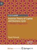 Austrian Theory of Capital and Business Cycle: A Modern Approach