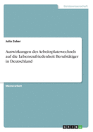 Auswirkungen des Arbeitsplatzwechsels auf die Lebenszufriedenheit Berufst?tiger in Deutschland