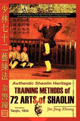 Authentic Shaolin Heritage: Training Methods of 72 Arts of Shaolin - Zhong, Jin Jing, and Timofeevich, Andrew