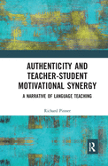 Authenticity and Teacher-Student Motivational Synergy: A Narrative of Language Teaching