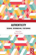 Authenticity: Reading, Remembering, Performing