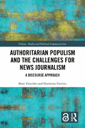 Authoritarian Populism and the Challenges for News Journalism: A Discourse Approach