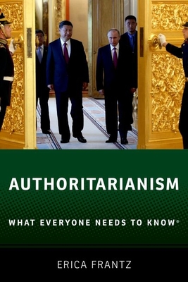 Authoritarianism: What Everyone Needs to Know(r) - Frantz, Erica