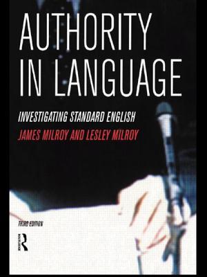 Authority in Language: Investigating Standard English - Milroy, Lesley