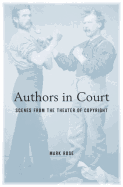 Authors in Court: Scenes from the Theater of Copyright