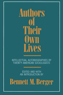 Authors of Their Own Lives: Intellectual Autobiographies by Twenty American Sociologists