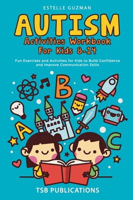 Autism Activities Workbook for Kids 8-14 - Publications, Tsb, and Guzman, Estelle