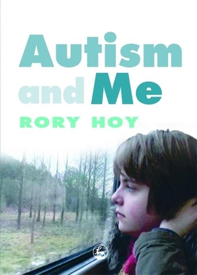 Autism and Me - Hoy, Rory