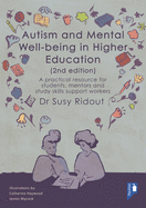 Autism and Mental Well-being in Higher Education 2nd edition: A practical resource for students, mentors and study skills support workers